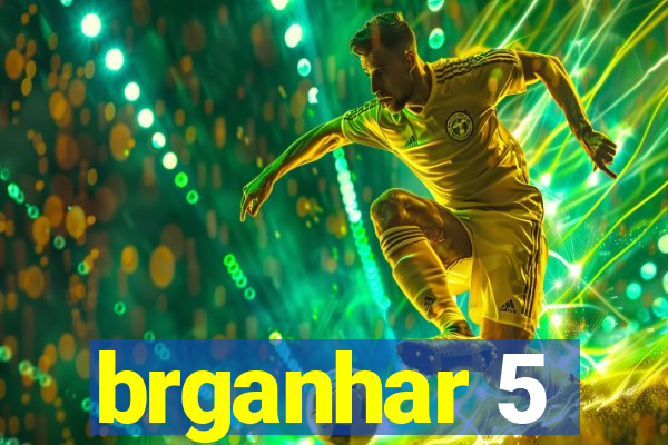 brganhar 5